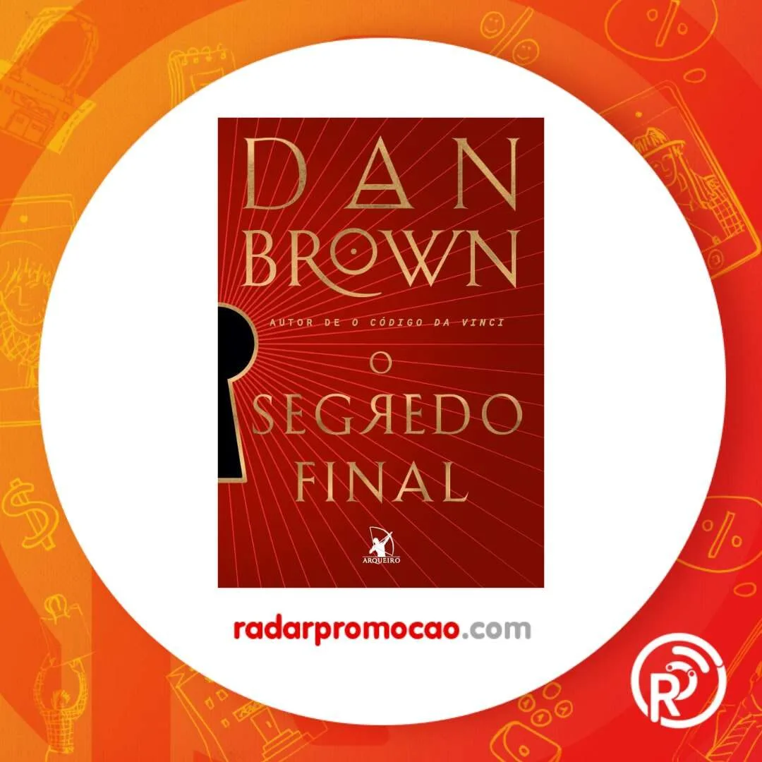 Radar Promoção - O segredo final Dan Brown